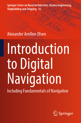 Introduction to Digital Navigation: Including Fundamentals of Navigation - Olsen, Alexander Arnfinn