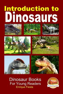 Introduction to Dinosaurs - Davidson, John, and Mendon Cottage Books (Editor), and Fiesta, Enrique