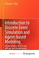 Introduction to Discrete Event Simulation and Agent-based Modeling - Allen, Theodore T