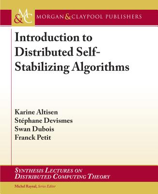 Introduction to Distributed Self-Stabilizing Algorithms - Altisen, Karine, and Devismes, Stéphane, and DuBois, Swan