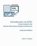Introduction to Dita: A User Guide to the Darwin Information Typing Architecture
