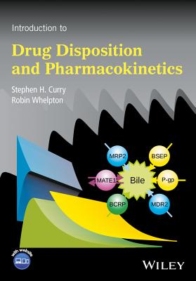Introduction to Drug Disposition and Pharmacokinetics - Curry, Stephen H., and Whelpton, Robin