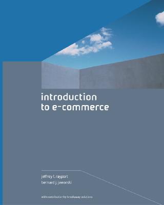 Introduction to E-Commerce - Rayport, Jeffrey F, and Jaworski, Bernard J, and Inc