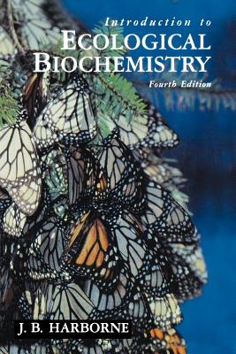 Introduction to Ecological Biochemistry - Harborne, J B