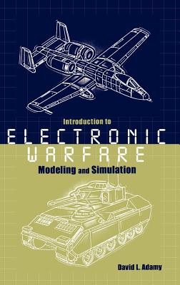 Introduction to Electronic Warfare Modeling Simulation - Adamy, David L