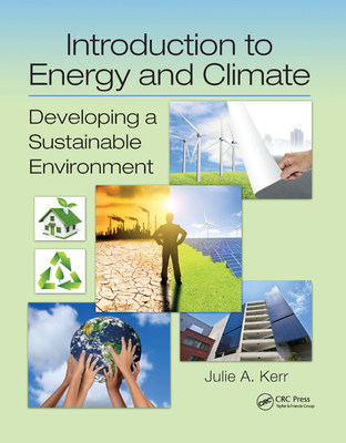 Introduction to Energy and Climate: Developing a Sustainable Environment - Kerr, Julie