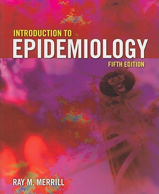 Introduction to Epidemiology - Merrill, Ray M