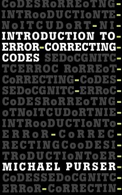 Introduction to Error Correcting Codes - Purser, Michael