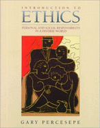Introduction to Ethics: Personal and Social Responsibility in a Diverse World - Percesepe, Gary J