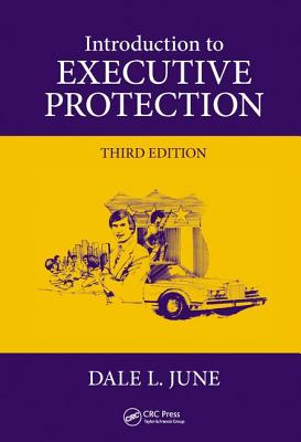 Introduction to Executive Protection - June, Dale L.