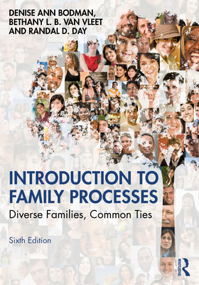 Introduction to Family Processes: Diverse Families, Common Ties - Bodman, Denise Ann, and Van Vleet, Bethany Bustamante, and Day, Randal D