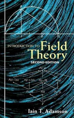 Introduction to Field Theory: Second Edition - Adamson, Iain T