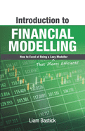 Introduction to Financial Modelling: How to Excel at Being a Lazy (That Means Efficient!) Modeller