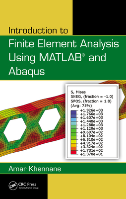 Introduction to Finite Element Analysis Using MATLAB and Abaqus - Khennane, Amar
