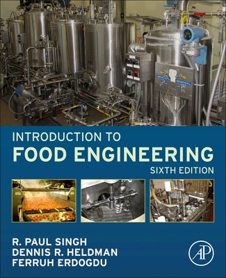 Introduction to Food Engineering - Singh, R. Paul, and Heldman, Dennis R., and Erdogdu, Ferruh