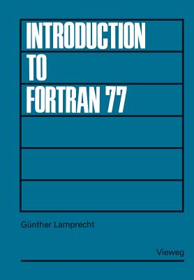 Introduction to FORTRAN 77 - Lamprecht, Gnther