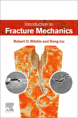Introduction to Fracture Mechanics - Ritchie, Robert O, and Liu, Dong
