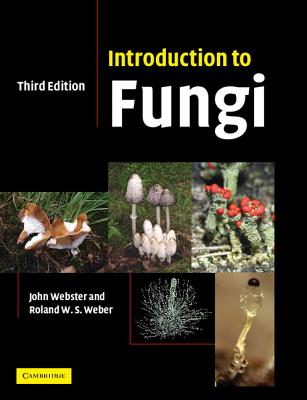 Introduction to Fungi - Webster, John, and Weber, Roland