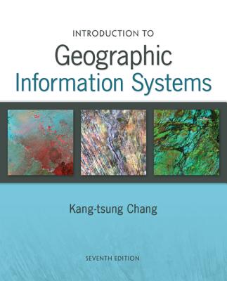 Introduction to Geographic Information Systems with Data Set CD-ROM - Chang, Kang-Tsung