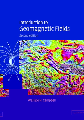 Introduction to Geomagnetic Fields - Campbell, Wallace H