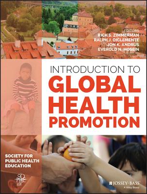 Introduction to Global Health Promotion - Zimmerman, Rick S (Editor), and Diclemente, Ralph J (Editor), and Andrus, Jon K (Editor)