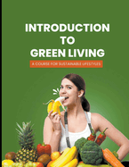 Introduction to Green Living: A Course for Sustainable Lifestyles
