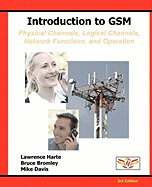 Introduction to GSM: Physical Channels, Logical Channels, Network Functions, and Operation