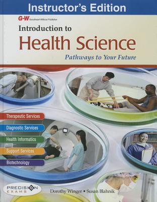 Introduction to Health Science: Pathways to Your Future - Blahnik, Susan, and Winger, Dorothy