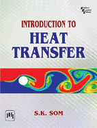 Introduction to Heat Transfer - Som, S. K.