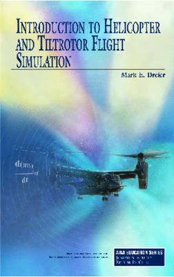 Introduction to Helicopter and Tiltrotor Flight Simulation - Dreier, Mark E, and M Dreier, Bell Helicopter Textron