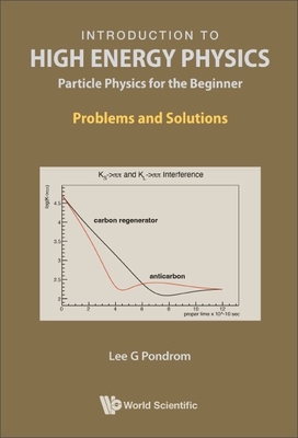 Introduction to High Energy Physics: Particle Physics for the Beginner - Problems and Solutions - Pondrom, Lee G