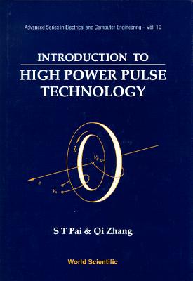 Introduction to High Power Pulse Technology - Pai, Ting Siu, and Zhang, Qi