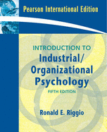 Introduction to Industrial/Organizational Psychology: Global Edition