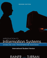 Introduction to Information Systems: Enabling and Transforming Business