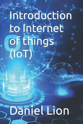 Introduction to Internet of things (IoT) - Lion, Daniel