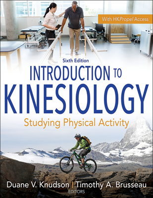 Introduction to Kinesiology: Studying Physical Activity - Knudson, Duane V (Editor), and Brusseau, Timothy A (Editor)