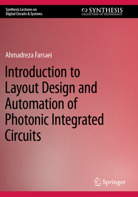 Introduction to Layout Design and Automation of Photonic Integrated Circuits - Farsaei, Ahmadreza