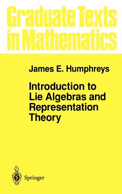 Introduction to Lie Algebras and Representation Theory - Humphreys, J E
