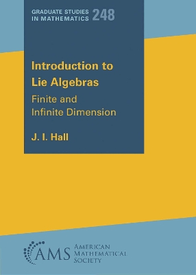 Introduction to Lie Algebras: Finite and Infinite Dimension - Hall, J I