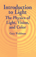 Introduction to Light: The Physics of Light, Vision, and Color