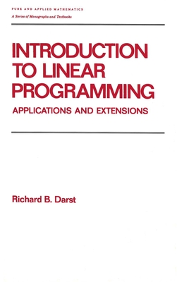 Introduction to Linear Programming: Applications and Extensions - Darst, Richard (Editor)