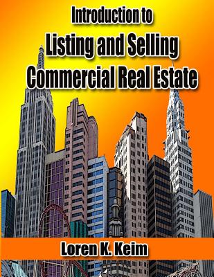 Introduction to Listing and Selling Commercial Real Estate - Keim, Loren K