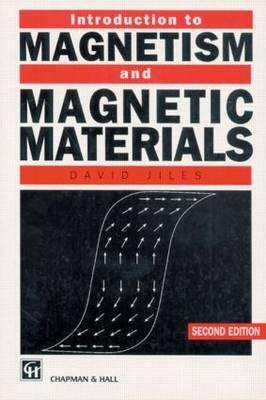 Introduction to Magnetism and Magnetic Materials, Second Edition - Jiles, David C