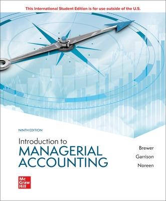 Introduction to Managerial Accounting ISE - Brewer, Peter, and Garrison, Ray, and Noreen, Eric