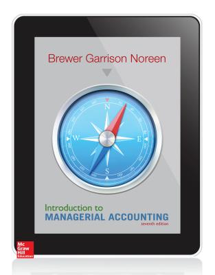 Introduction to Managerial Accounting - Brewer, Peter, and Garrison, Ray, and Noreen, Eric