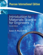 Introduction to Materials Science for Engineers: International Edition - Shackelford, James F.