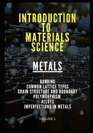 Introduction to Materials Science: Metals