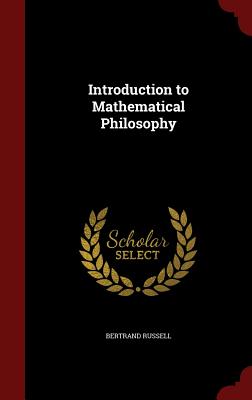 Introduction to Mathematical Philosophy - Russell, Bertrand