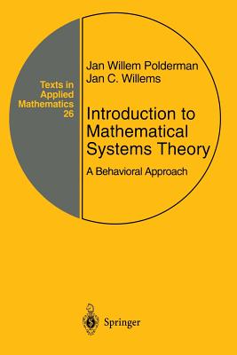 Introduction to Mathematical Systems Theory: A Behavioral Approach - Willems, J C, and Polderman, J W