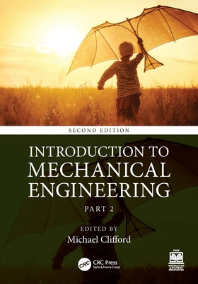 Introduction to Mechanical Engineering: Part 2 - Clifford, Michael (Editor)